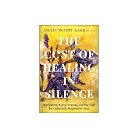 John Wiley & Sons Inc The Cost of Healing in Silence (häftad, eng)