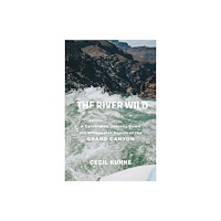 University of utah press,u.s. The River Wild (häftad, eng)