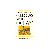 Wilton Square Books Where are the Fellows Who Cut the Hay? (häftad, eng)
