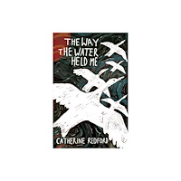 The Emma Press The Way the Water Held Me (häftad, eng)