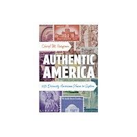 Bloomsbury Publishing PLC Authentic America (inbunden, eng)