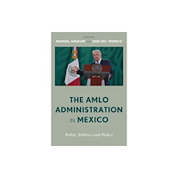 Bloomsbury Publishing PLC The AMLO Administration in Mexico (häftad, eng)