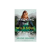 Inner Traditions Bear and Company Invoking the Wild Soul of Music (häftad, eng)