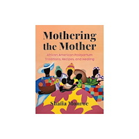 Hachette Books Mothering the Mother (häftad, eng)