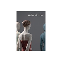 Hatje Cantz Walter Moroder. Figures of Presence and Absence (inbunden, eng)
