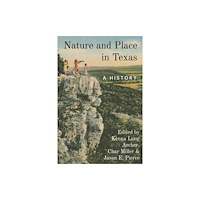 Texas A & M University Press Nature and Place in Texas (häftad, eng)