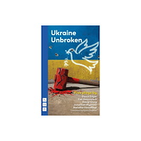 Nick Hern Books Ukraine Unbroken (häftad, eng)
