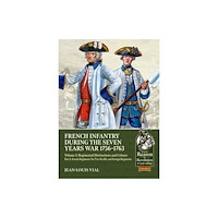 Helion & Company French Infantry during the Seven Years War 1756-1763 Volume 2 Regimental Distinctions and Colours (häftad, eng)