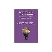 Archaeopress Small Things – Wide Horizons (häftad, eng)