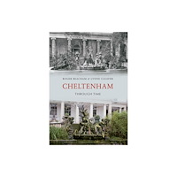 Amberley Publishing Cheltenham Through Time (häftad, eng)