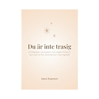 Saara Koponen Du är inte trasig : om känslor, nervsystem och vägen till ett liv som känns (häftad)