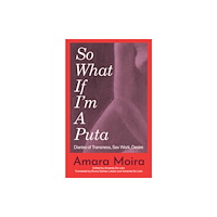 Feminist Press at The City University of New York (So What) If I'm a Puta? (häftad, eng)