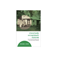 State University of New York Press A Farm Family on Long Island's North Fork (häftad, eng)