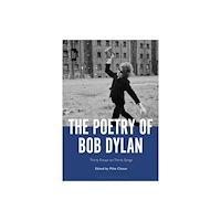 Bloomsbury Publishing PLC The Poetry of Bob Dylan (inbunden, eng)