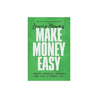 Lewis Howes Make Money Easy: Create Financial Freedom and Live a Richer Life (häftad, eng)