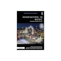 Taylor & francis ltd Innovation in Music: Innovative Creative Practice (häftad, eng)