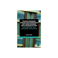 Taylor & francis ltd Trauma Informed Support and Supervision for Those Working with Children at Risk (häftad, eng)