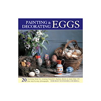 Anness publishing Painting & Decorating Eggs (inbunden, eng)