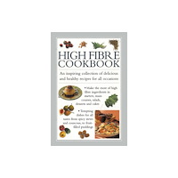 Anness publishing High Fibre Cookbook (inbunden, eng)