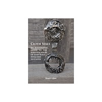 Archaeopress Cloth Seals: An Illustrated Guide to the Identification of Lead Seals Attached to Cloth (häftad, eng)