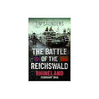 Pen & Sword Books Ltd The Battle of the Reichswald - Rhineland (häftad, eng)