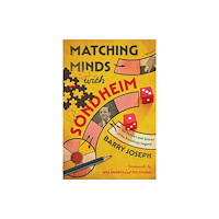 Bloomsbury Publishing PLC Matching Minds with Sondheim (inbunden, eng)