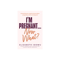 HarperCollins Publishers I’m Pregnant … Now What? (häftad, eng)