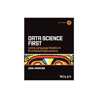 John Wiley & Sons Inc Data Science First: Using Language Models in AI–En abled Applications (häftad, eng)