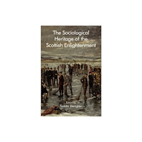Edinburgh university press The Sociological Heritage of the Scottish Enlightenment (häftad, eng)