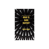 Princeton University Press What Is Dark Matter? (häftad, eng)
