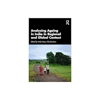 Taylor & francis ltd Analysing Ageing in India in Regional and Global Context (häftad, eng)