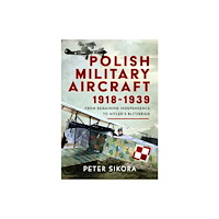 Pen & Sword Books Ltd Polish Military Aircraft 1918-1939 (inbunden, eng)