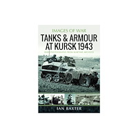 Pen & Sword Books Ltd Tanks and Armour at Kursk 1943 (häftad, eng)