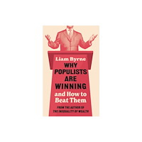 Bloomsbury Publishing PLC Why Populists Are Winning (inbunden, eng)