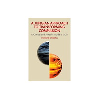 Taylor & francis ltd A Jungian Approach to Transforming Compulsion (häftad, eng)
