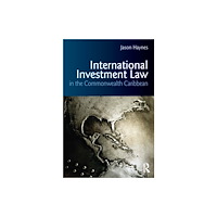 Taylor & francis ltd International Investment Law in the Commonwealth Caribbean (häftad, eng)