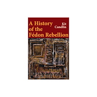 John Wiley And Sons Ltd A History of the Fedon Rebellion (inbunden, eng)