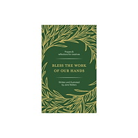 Brf (the bible reading fellowship) Bless the Work of Our Hands (häftad, eng)