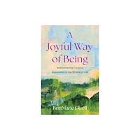 She Writes Press A Joyful Way of Being (häftad, eng)