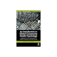 Taylor & francis ltd An Introduction to Global Community Health Psychology (häftad, eng)