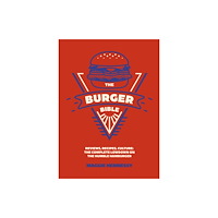 Headline Publishing Group The Burger Bible (inbunden, eng)