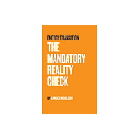 Austin Macauley Publishers Energy Transition - The Mandatory Reality Check (häftad, eng)