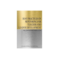 Emerald Publishing Inc Best Practices in Mentoring for Teacher and Leader Development (häftad, eng)