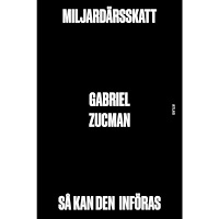 Gabriel Zucman Miljardärsskatt : så kan den införas (bok, danskt band)