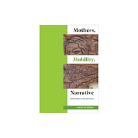 State University of New York Press Mothers, Mobility, Narrative (häftad, eng)