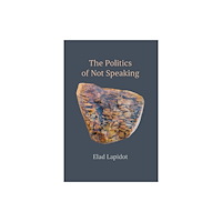 State University of New York Press The Politics of Not Speaking (häftad, eng)