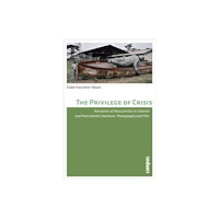 Campus Verlag The Privilege of Crisis (häftad, eng)