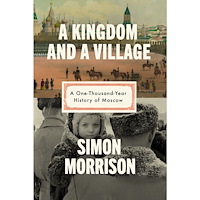 Simon Morrison A Kingdom and a Village (inbunden, eng)