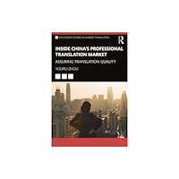 Taylor & francis ltd Inside China’s Professional Translation Market (häftad, eng)