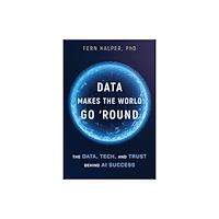 John Wiley & Sons Inc Data Makes the World Go 'Round (häftad, eng)